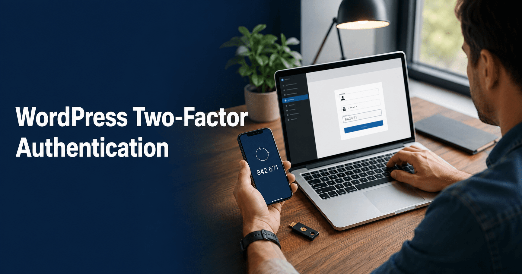 Business owner using an authenticator app beside a laptop under the title WordPress Two-Factor Authentication